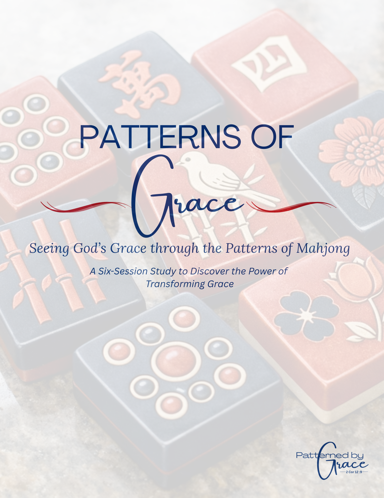 Patterns of Grace: Seeing God's Grace through the Patterns of Mahjong
