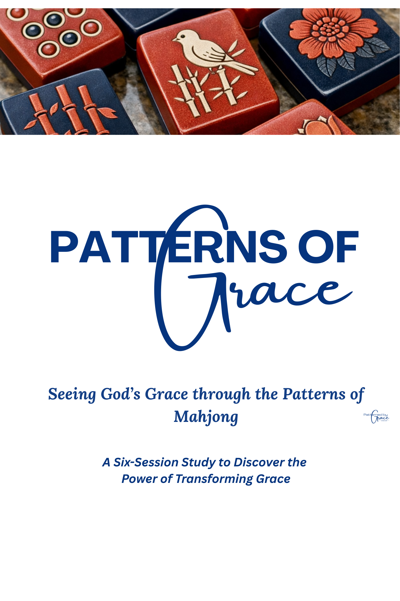 Patterns of Grace: Seeing God's Grace through the Patterns of Mahjong